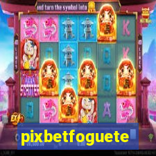 pixbetfoguete