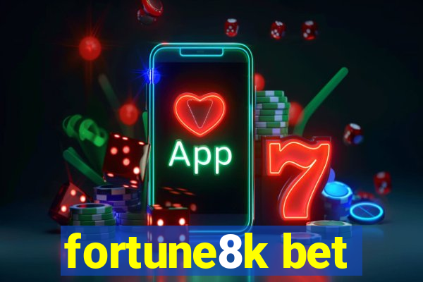 fortune8k bet