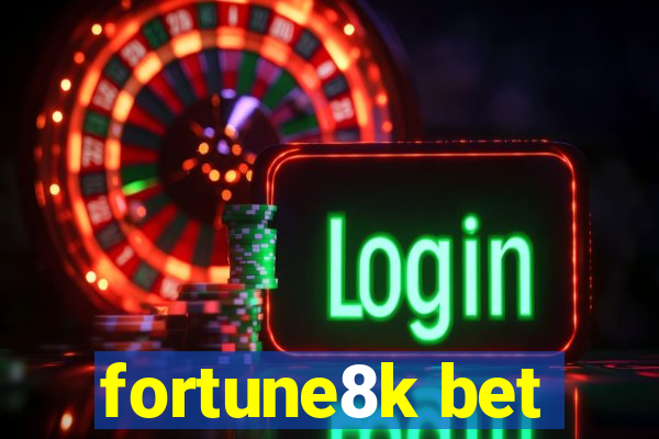 fortune8k bet