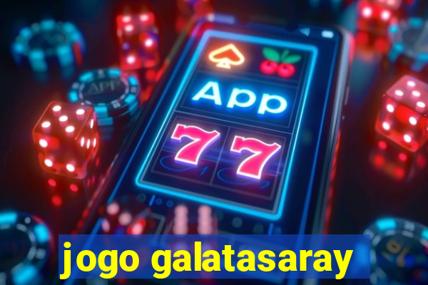 jogo galatasaray