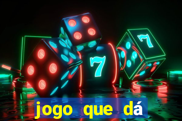 jogo que dá dinheiro de verdade