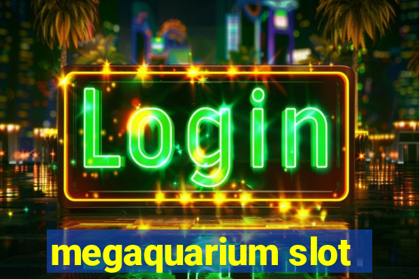 megaquarium slot