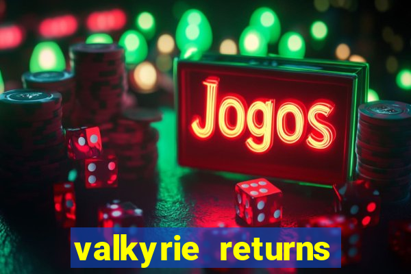 valkyrie returns casino game