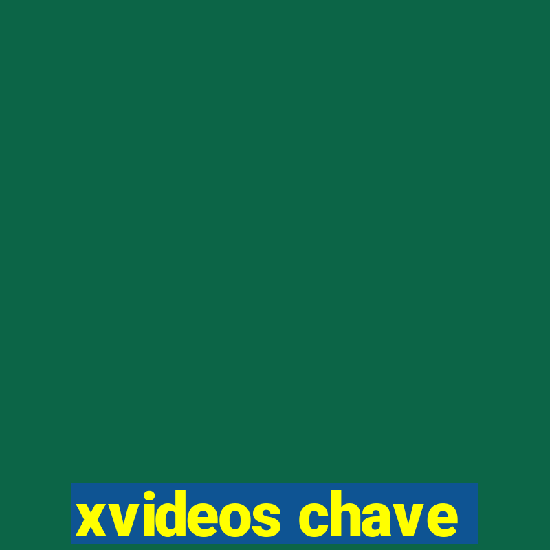 xvideos chave