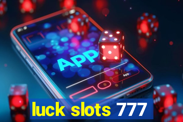 luck slots 777