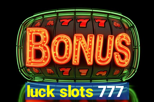 luck slots 777