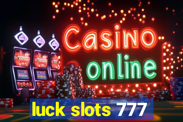 luck slots 777