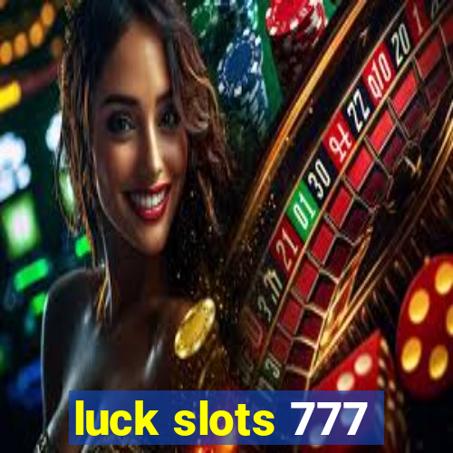 luck slots 777