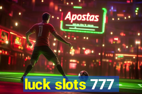 luck slots 777