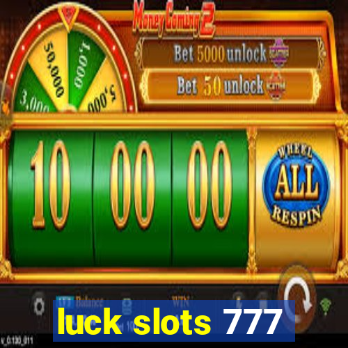 luck slots 777