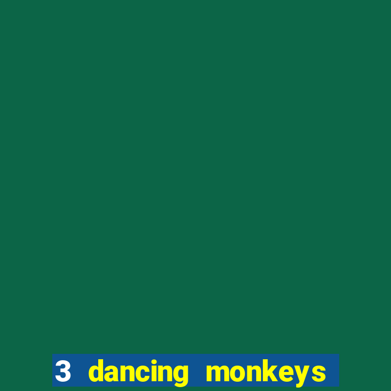 3 dancing monkeys slot demo