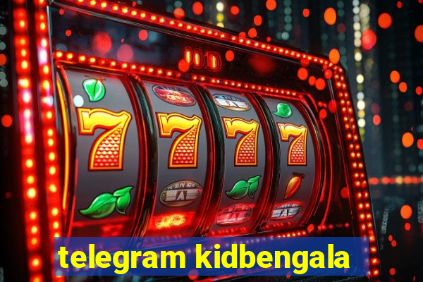 telegram kidbengala