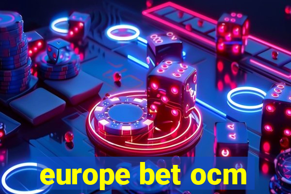 europe bet ocm