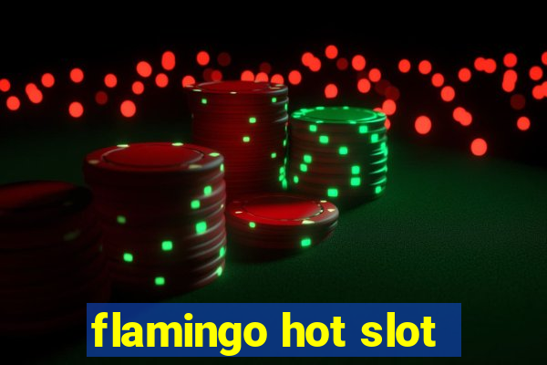 flamingo hot slot