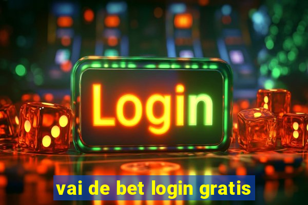 vai de bet login gratis