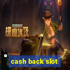 cash back slot