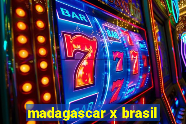 madagascar x brasil