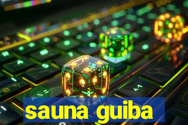 sauna guiba