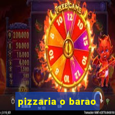 pizzaria o barao