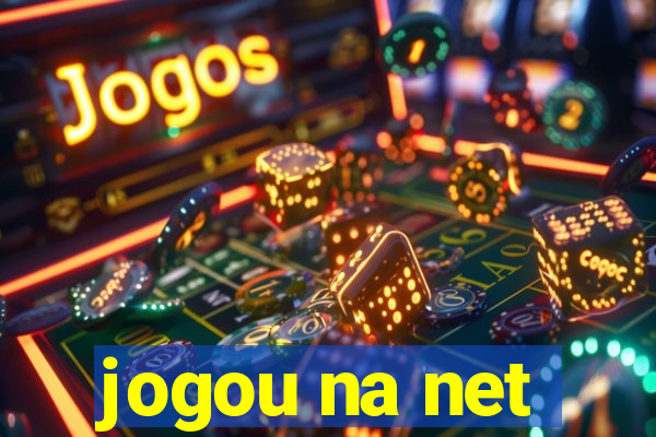 jogou na net