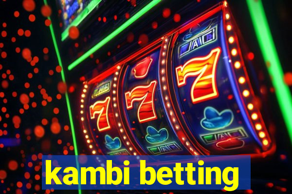 kambi betting