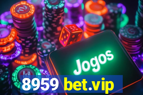 8959 bet.vip