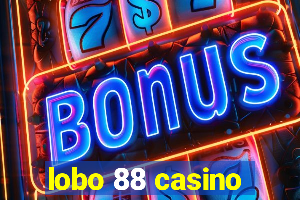 lobo 88 casino