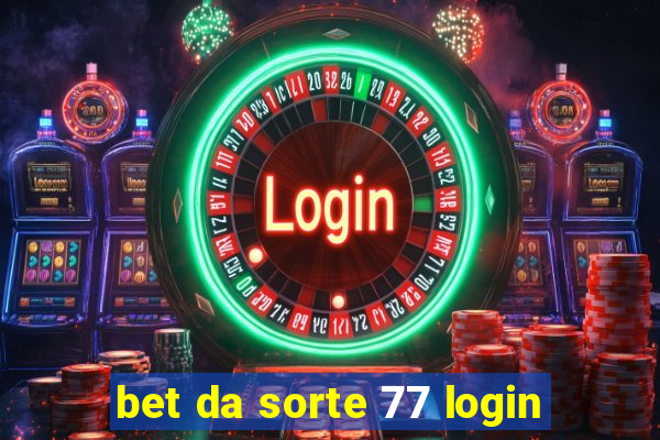 bet da sorte 77 login