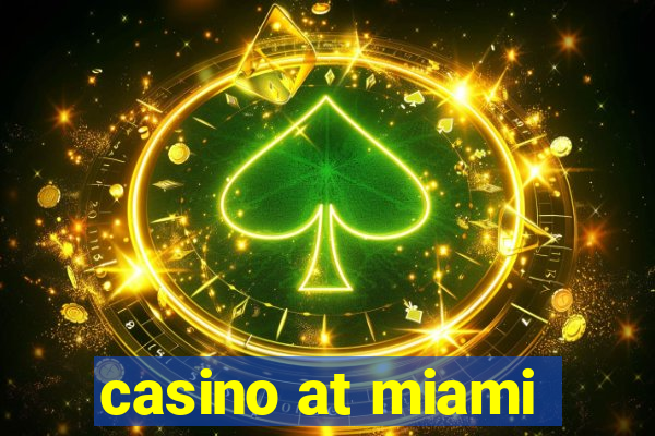 casino at miami