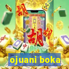 ojuani boka