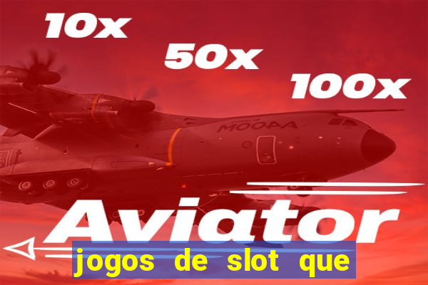 jogos de slot que paga no cadastro