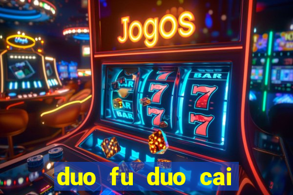 duo fu duo cai slot machine