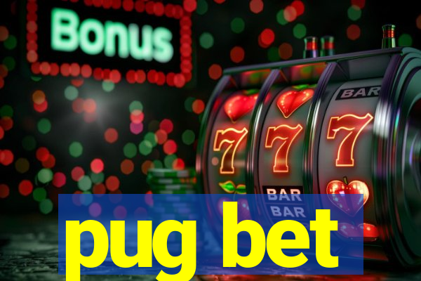 pug bet