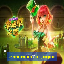 transmiss?o jogos da champions hoje