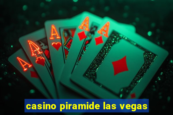 casino piramide las vegas