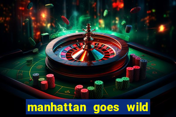 manhattan goes wild slot review