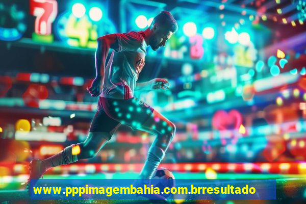 www.pppimagembahia.com.brresultado de exame