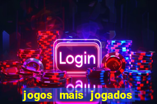 jogos mais jogados online do mundo