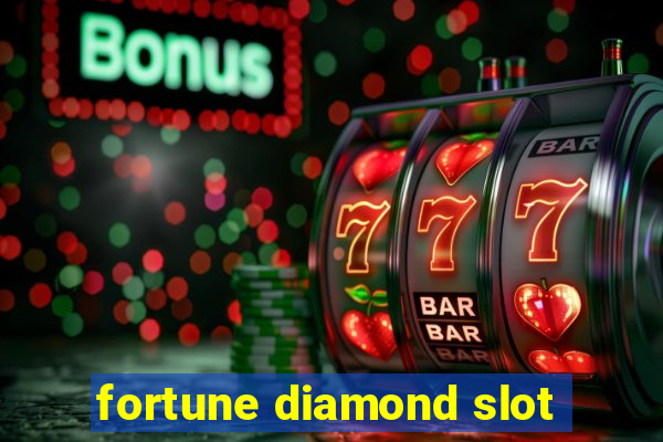 fortune diamond slot