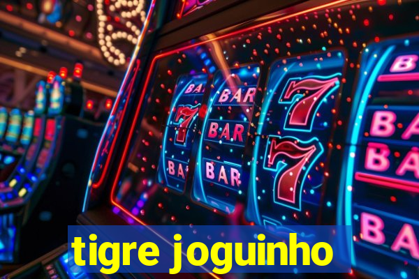 tigre joguinho