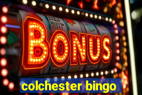 colchester bingo