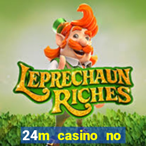 24m casino no deposit bonus