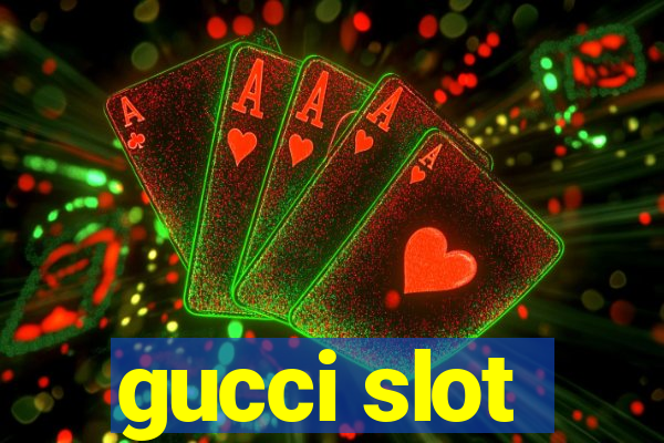 gucci slot