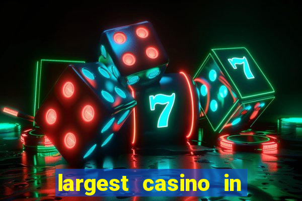 largest casino in the usa