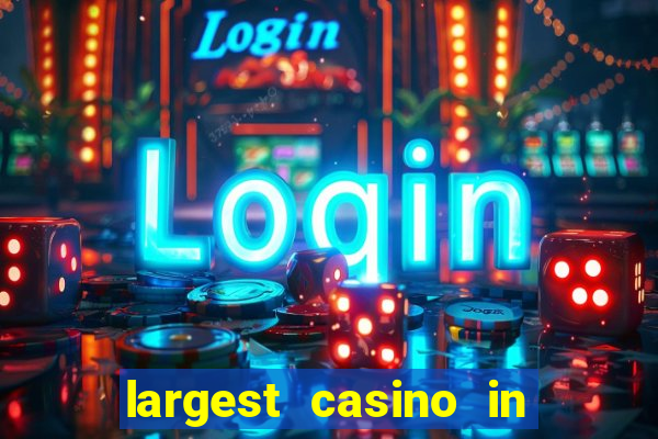 largest casino in the usa