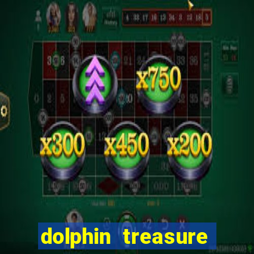 dolphin treasure slot machine free play