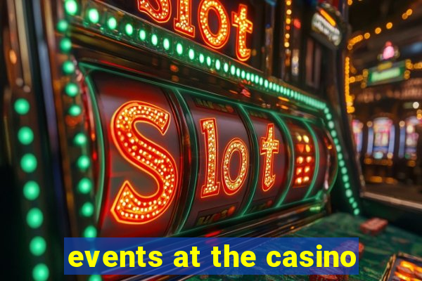 events at the casino