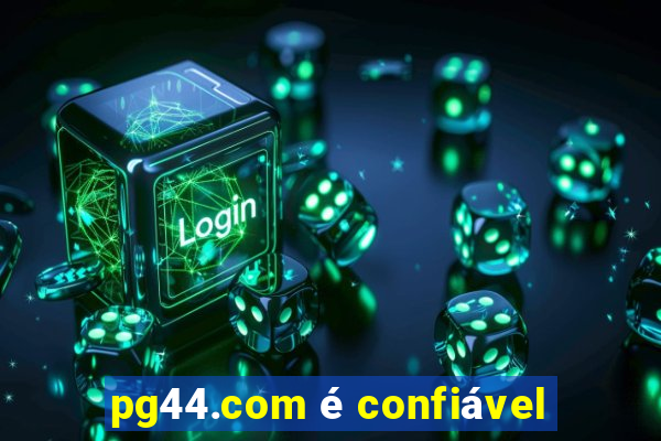 pg44.com é confiável