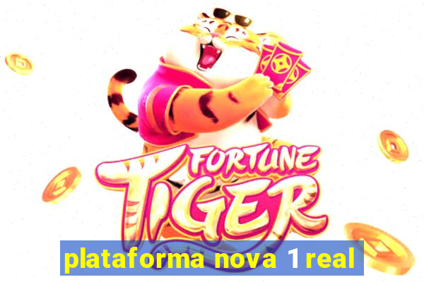 plataforma nova 1 real