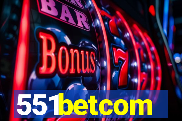 551betcom